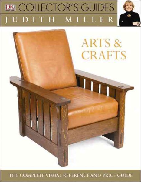 Arts and Crafts ( Collector's Guides) The Complete Visual Reference and Price Guide cover