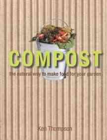 Compost: The natural way to make food for your garden