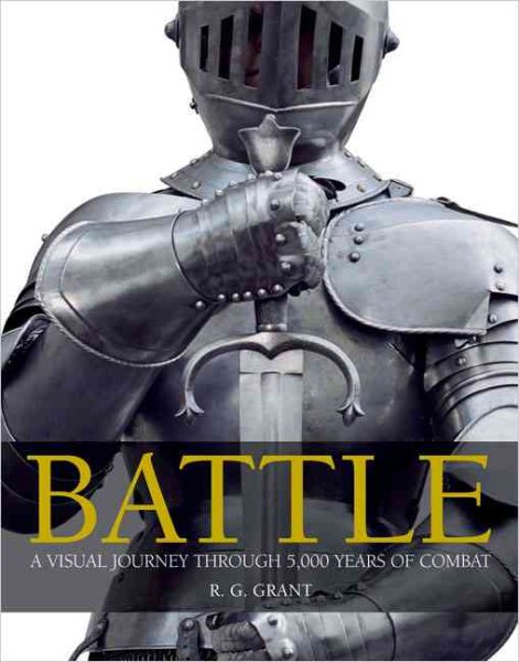 Battle: A Visual Journey Through 5,000 Years of Combat cover
