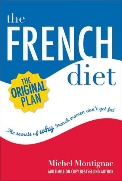 The French Diet: Why French Women Don't Get Fat cover