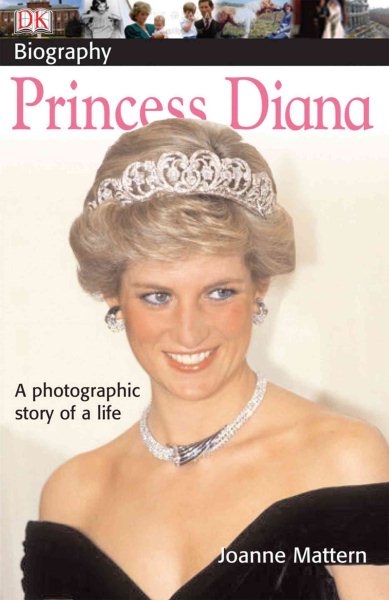 DK Biography: Princess Diana: A Photographic Story of a Life cover