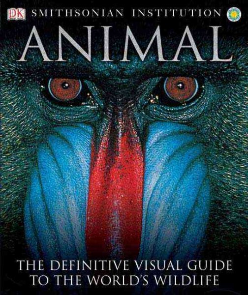 Animal: The Definitive Visual Guide to the World's Wildlife cover