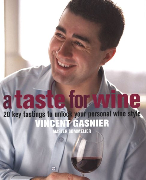A Taste For Wine: 20 key tastings to unlock your personal wine style cover