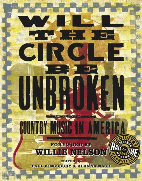 Will the Circle be Unbroken: Country Music in America cover
