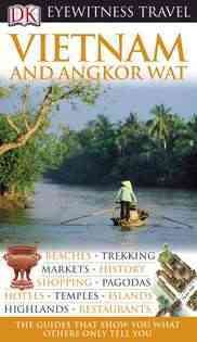 Vietnam and Angkor Wat (Eyewitness Travel Guides)