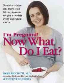 I'm Pregnant! Now What Do I Eat? cover