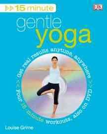 15 Minute Gentle Yoga: Get Real Results Anytime, Anywhere (15 Minute Fitness)