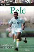 DK Biography: Pele: A Photographic Story of a Life cover