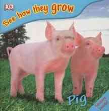 Pig (See How They Grow) cover