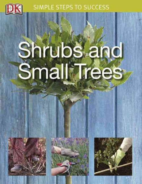 Simple Steps to Success: Shrubs and Small Trees cover