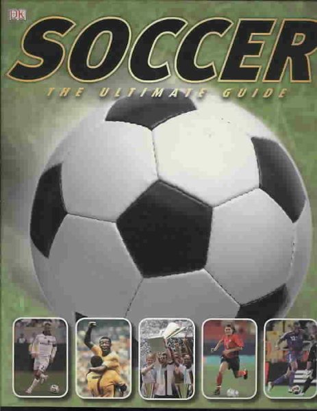 Soccer: The Ultimate Guide