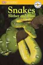 Snakes Slither and Hiss (DK Readers) cover