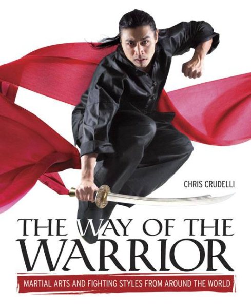 The Way of the Warrior: Martial Arts and Fighting Styles from Around the World cover