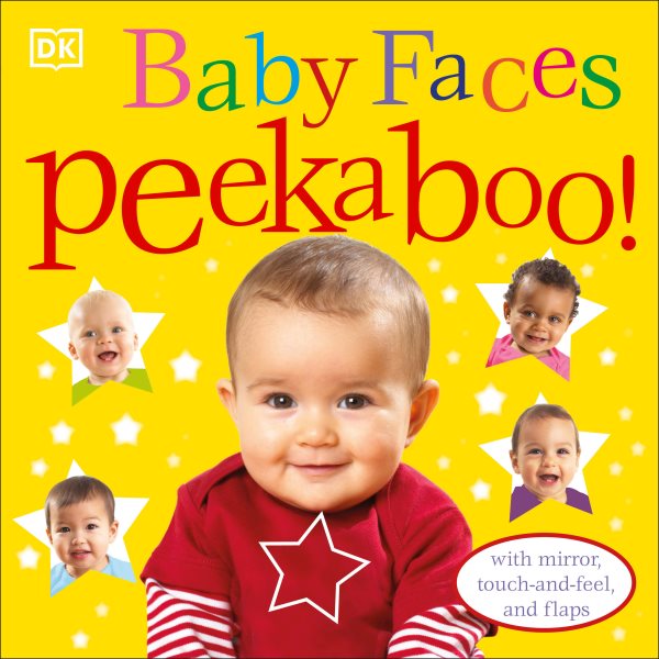 Baby Faces Peekaboo!: With Mirror, Touch-and-Feel, and Flaps cover