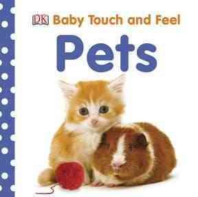 Baby Touch and Feel: Pets (BABY TOUCH & FEEL) cover
