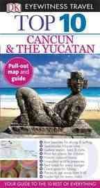 Top 10 Cancun and Yucatan (Eyewitness Top 10 Travel Guide) cover