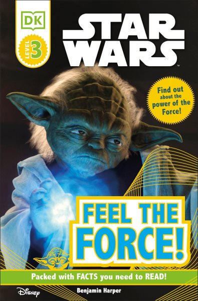 DK Readers L3: Star Wars: Feel the Force! (DK Readers Level 3) cover