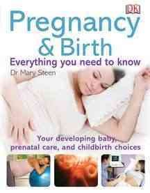 Pregnancy and Birth: Everything you need to know cover