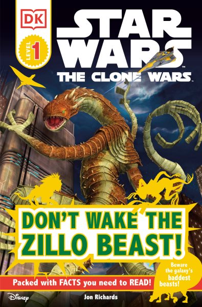 DK Readers L1: Star Wars: The Clone Wars: Don't Wake the Zillo Beast!: Beware the Galaxy's Baddest Beasts! (DK Readers Level 1) cover