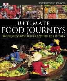 Ultimate Food Journeys (Dk Eyewitness Travel Guides) cover