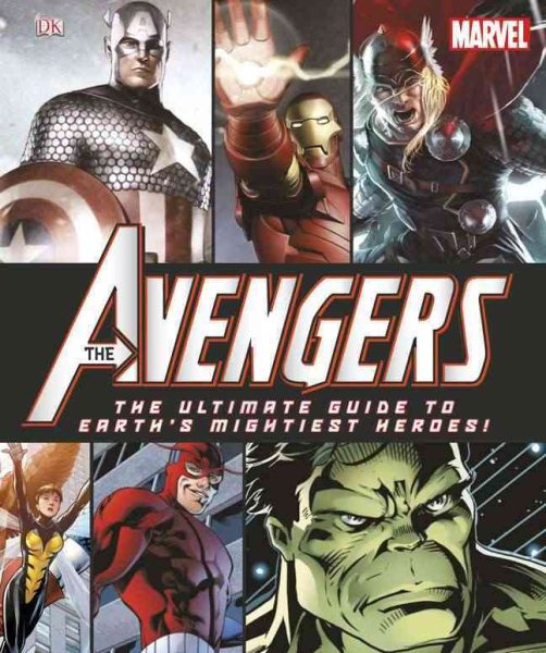 The Avengers: The Ultimate Guide to Earth's Mightiest Heroes! cover