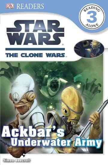 DK Readers L3: Star Wars: The Clone Wars: Ackbar's Underwater Army cover