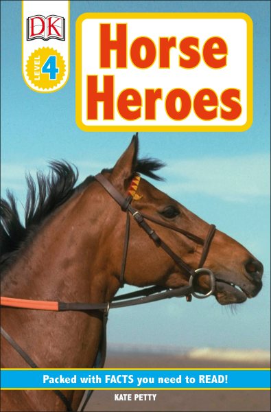 DK Readers L4: Horse Heroes: True Stories of Amazing Horses cover