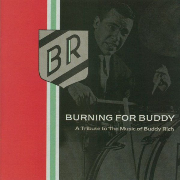 Burning For Buddy: A Tribute To The Music Of Buddy Rich, Volume 1 cover
