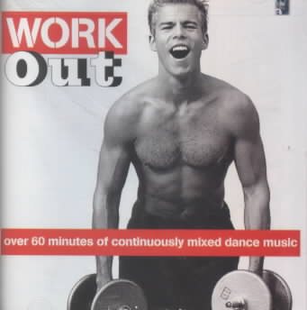 Work Out: Over 60 Minutes of Mixed Dance Music