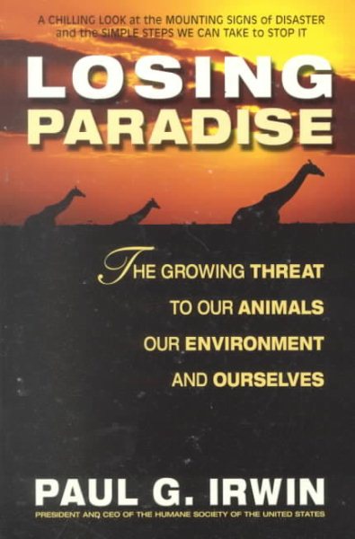 Losing Paradise: The Growing Threat to Our Animals, Our Environment, cover