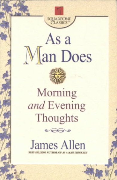 As a Man Does: Morning and Evening Thoughts (Square One Classics) cover