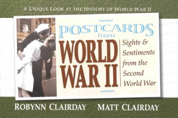 Postcards from World War II: Sights and Sentiments from the Second World War (Postcards From...Series) cover