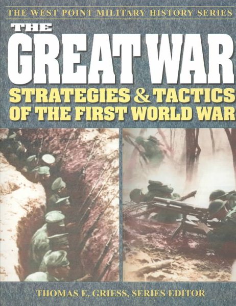 The Great War: Strategies & Tactics of the First World War (The West Point Military History Series) cover
