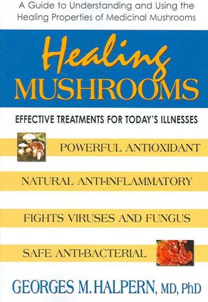 Healing Mushrooms: Effective Treatments for Today's Illnesses cover