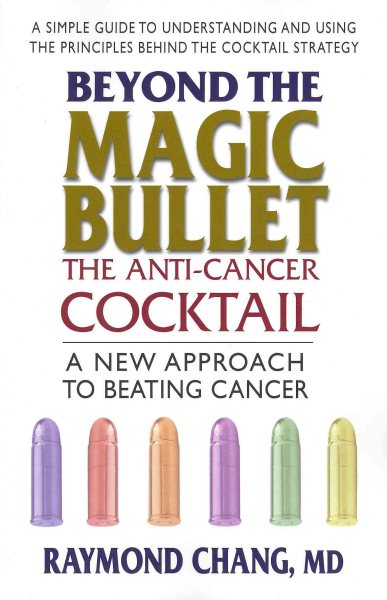 Beyond the Magic Bullet: The Anti-Cancer Cocktail cover