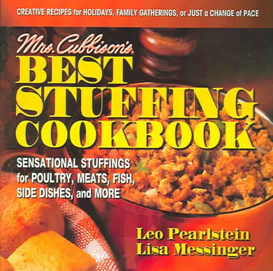 Mrs. Cubbison's Best Stuffing Cookbook: Sensational Stuffings for Poultry, Meats, Fish, Side Dishes, and More cover