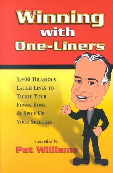 Winning with One-Liners: 3,400 Hilarious Laugh Lines to Tickle Your Funny Bone and Spice Up Your Speeches cover