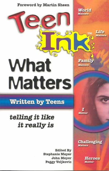 Teen Ink What Matters: Telling It Like It Really Is (Teen Ink Series) cover