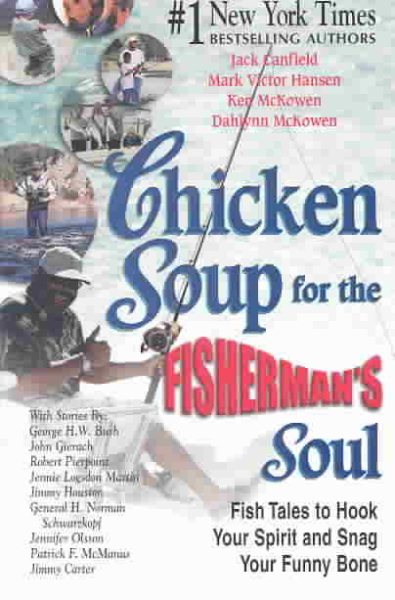 Chicken Soup for the Fisherman's Soul: Fish Tales to Hook Your Spirit and Snag Your Funny Bone (Chicken Soup for the Soul) cover