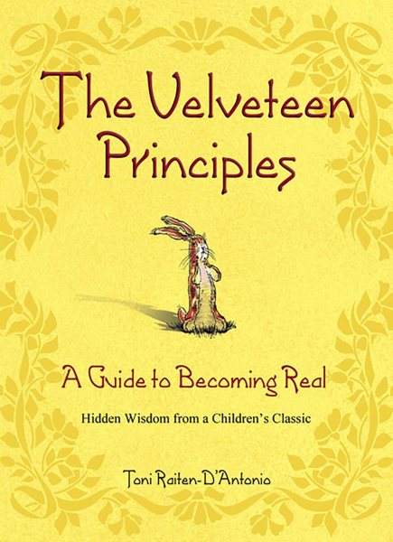 The Velveteen Principles: A Guide to Becoming Real Hidden Wisdom from a Children's Classic cover