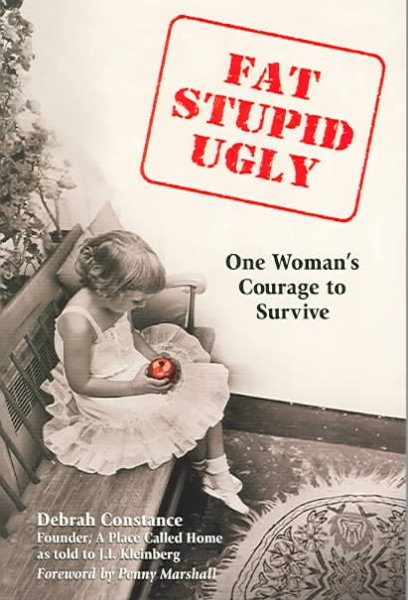 Fat, Stupid, Ugly: One Woman's Courage to Survive cover