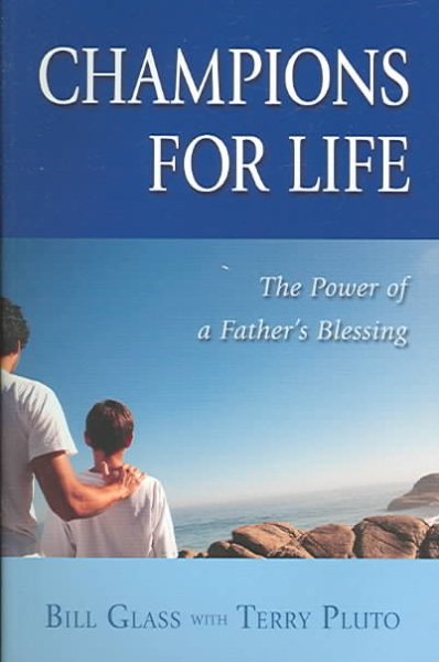 Champions for Life: The Healing Power of a Father's Blessing cover