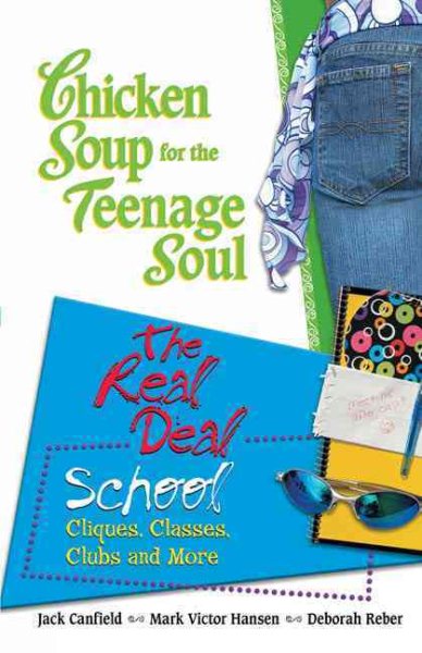 Chicken Soup Teenage Soul Real Deal School (Chicken Soup for the Soul) cover