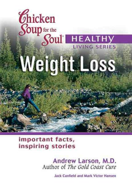 Chicken Soup for the Soul Healthy Living Series Weight Loss: important facts, inspiring stories cover