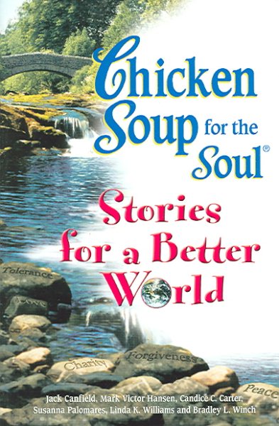 Chicken Soup Stories for a Better World (Chicken Soup for the Soul) cover