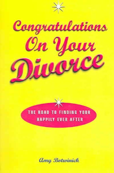 Congratulations on Your Divorce: The Road to Finding Your Happily Ever After cover
