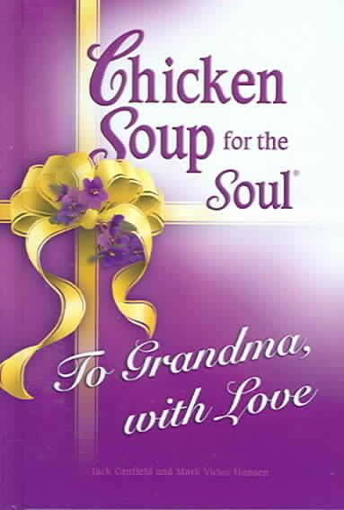 Chicken Soup for the Soul To Grandma, with Love cover