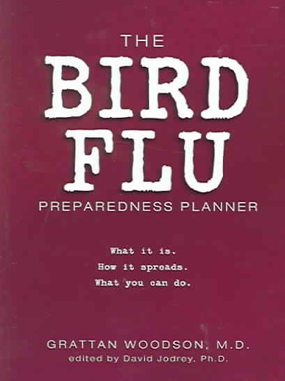 The Bird Flu Preparedness Planner: What it is. How it spreads. What you can do. cover