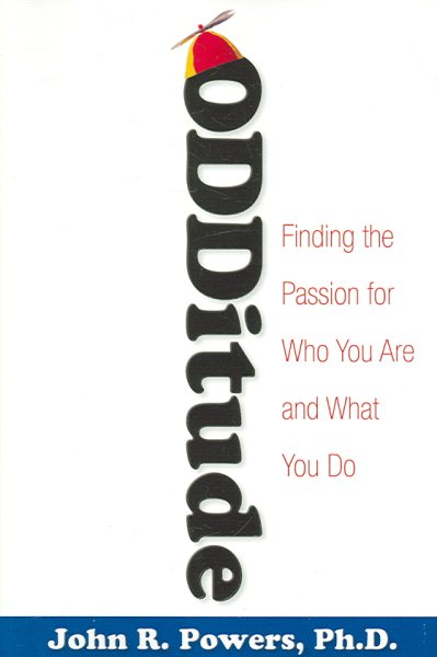Odditude: Finding the Passion for Who You Are and What You Do cover