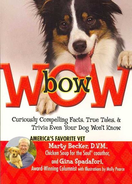 bowWOW!: Curiously Compelling Facts, True Tales, and Trivia Even Your Dog Won't Know cover